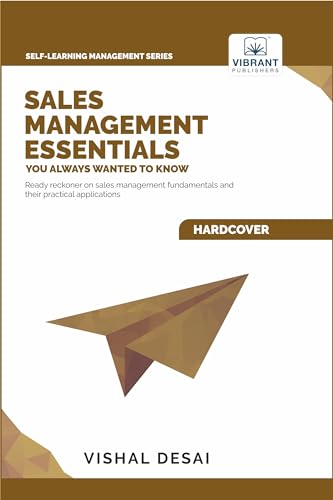 Sales Management Essentials You Always Wanted To Know (Self-Learning Management Series)
Sales Management Essentials You Always Wanted To Know (Self-Learning Management Series)