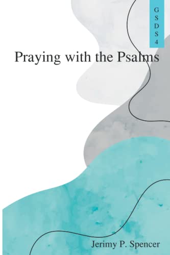 Praying with the Psalms (GlossaHouse Spiritual Disciplines Series)
