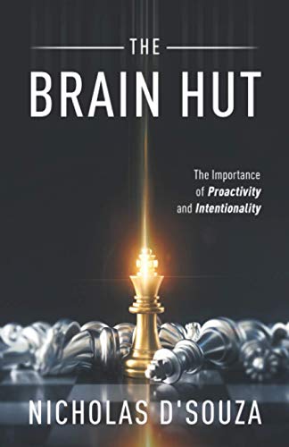 The Brain Hut: The Importance of Proactivity and Intentionality