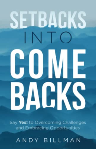 Setbacks Into Comebacks: Say Yes! to Overcoming Challenges and Embracing Opportunities
Setbacks Into Comebacks: Say Yes! to Overcoming Challenges and Embracing Opportunities