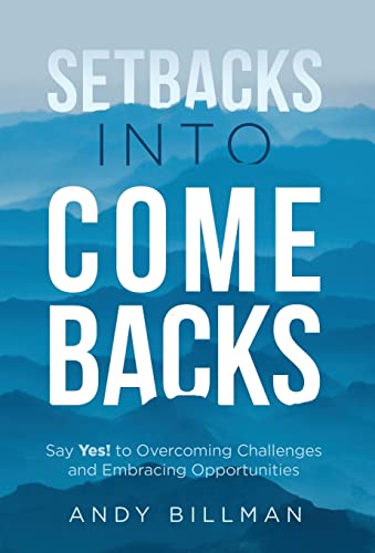 Setbacks Into Comebacks Saying Yes! to Overcoming Challenges and Embracing Opportunities
Setbacks Into Comebacks Saying Yes! to Overcoming Challenges and Embracing Opportunities