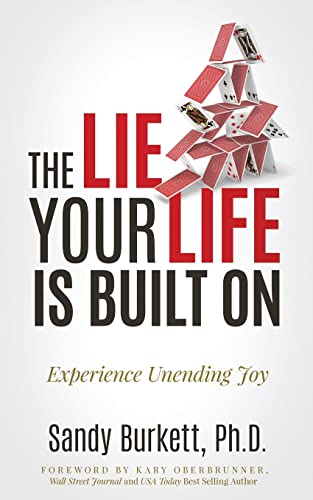 The Lie Your Life Is Built On: Experience Unending Joy Paperback