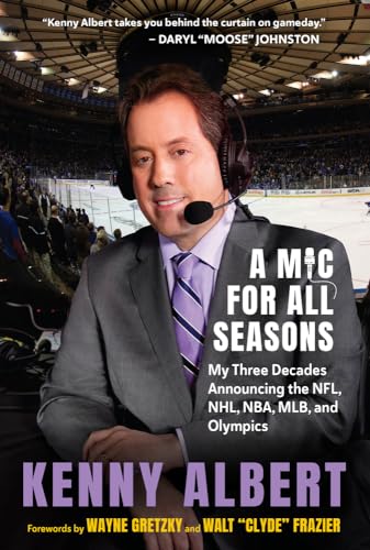 A Mic for All Seasons: My Three Decades Announcing the NFL, NHL, NBA, MLB, and Olympics
A Mic for All Seasons: My Three Decades Announcing the NFL, NHL, NBA, MLB, and Olympics