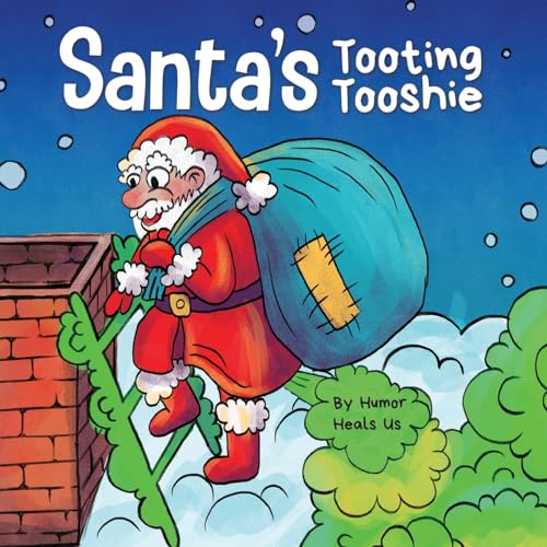 Santa's Tooting Tooshie: A Story About Santa's Toots (Farts) (Farting Adventures)