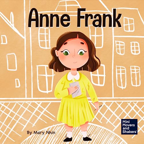 Anne Frank: A Kid's Book About Hope (Mini Movers and Shakers)