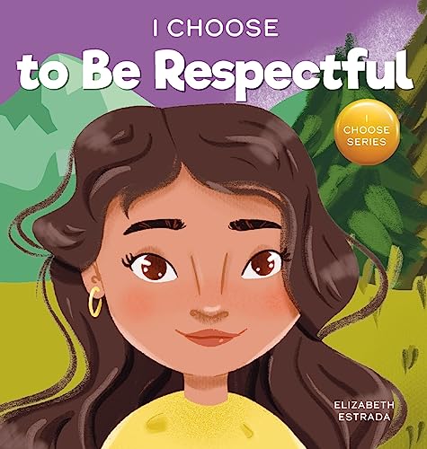 I Choose to Be Respectful: A Colorful, Rhyming Picture Book About Respect (9) (Teacher and Therapist Toolbox: I Choose)
I Choose to Be Respectful: A Colorful, Rhyming Picture Book About Respect (9) (Teacher and Therapist Toolbox: I Choose)