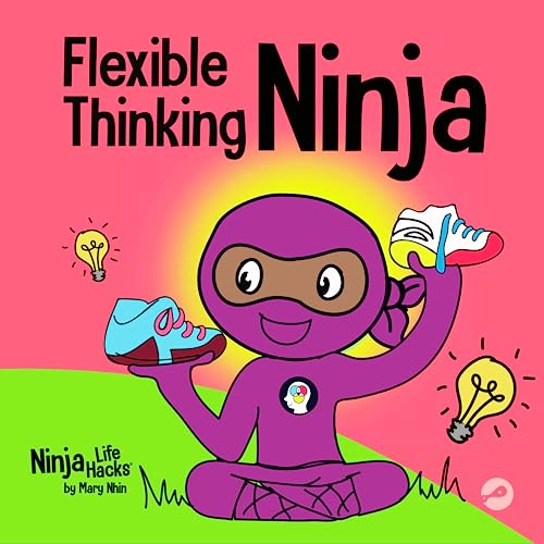 Flexible Thinking Ninja: A Children’s Book About Developing Executive Functioning and Flexible Thinking Skills (Ninja Life Hacks)
Flexible Thinking Ninja: A Children’s Book About Developing Executive Functioning and Flexible Thinking Skills (Ninja Life Hacks)