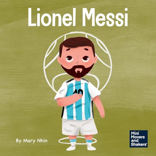 Lionel Messi: A Kid's Book About Working Hard for Your Dream