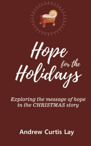 Hope for the Holidays: Exploring the Message of Hope in the Christmas Story