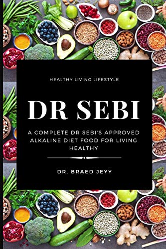 Dr Sebi: A Complete Dr Sebi's Approved Alkaline Diet for Living Healthy
Dr Sebi: A Complete Dr Sebi's Approved Alkaline Diet for Living Healthy