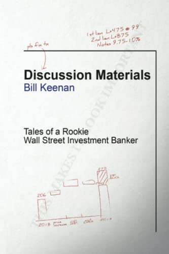 Discussion Materials: Tales of a Rookie Wall Street Investment Banker
