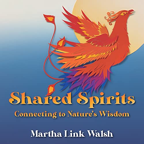 Shared Spirits: Connecting to Nature's Wisdom (Paperback or Softback)