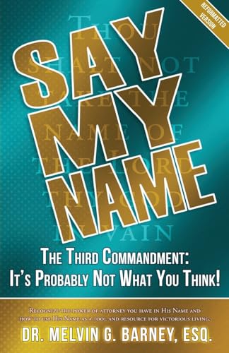 Say My Name: The Third Commandment: Its Probably Not What You Think!