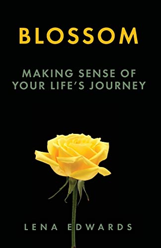 Blossom: Making Sense of Your Life Journey (Paperback or Softback)