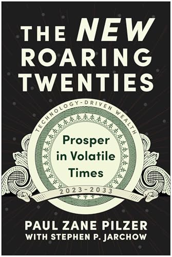 The New Roaring Twenties: Prosper in Volatile Times