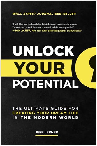 Unlock Your Potential The Ultimate Guide for Creating Your Dream Life in the Modern World
Unlock Your Potential The Ultimate Guide for Creating Your Dream Life in the Modern World