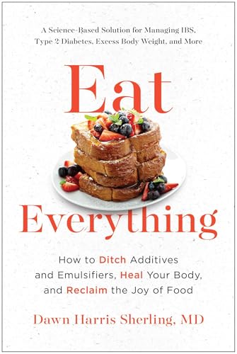 Eat Everything: How to Ditch Additives and Emulsifiers, Heal Your Body, and Reclaim the Joy of Food
Eat Everything: How to Ditch Additives and Emulsifiers, Heal Your Body, and Reclaim the Joy of Food