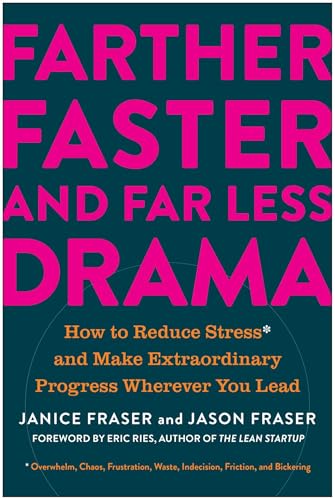 Farther, Faster, and Far Less Drama : How to Reduce Stress and Make Extraordinary Progress Wherever You Lead
Farther, Faster, and Far Less Drama : How to Reduce Stress and Make Extraordinary Progress Wherever You Lead