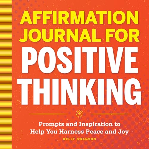 Affirmation Journal for Positive Thinking: Prompts and Inspiration to Help You Harness Peace and Joy
Affirmation Journal for Positive Thinking: Prompts and Inspiration to Help You Harness Peace and Joy