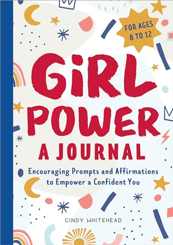 Girl Power: A Journal: Encouraging Prompts and Affirmations to Empower a Confident You
Girl Power: A Journal: Encouraging Prompts and Affirmations to Empower a Confident You