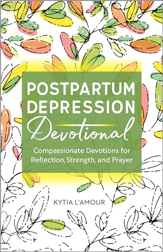 Postpartum Depression Devotional: Compassionate Devotions for Reflection, Strength, and Prayer
Postpartum Depression Devotional: Compassionate Devotions for Reflection, Strength, and Prayer