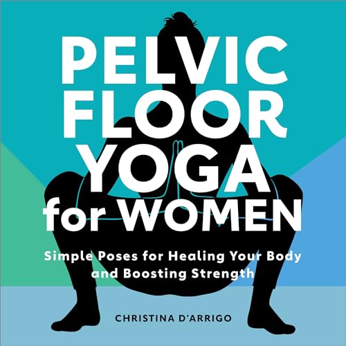 Pelvic Floor Yoga for Women : Simple Poses for Healing Your Body and Boosting Strength
Pelvic Floor Yoga for Women : Simple Poses for Healing Your Body and Boosting Strength