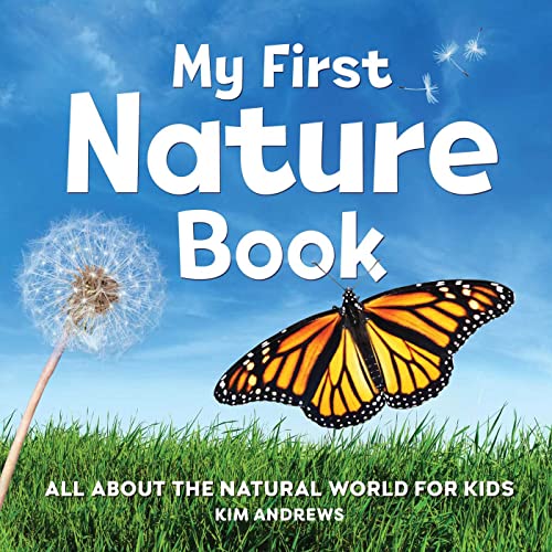 My First Nature Book : All About the Natural World for Kids
