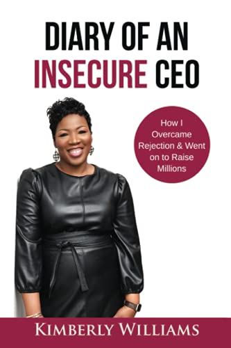 Diary of an Insecure CEO: How I Overcame Rejection & Went on to Raise Millions
Diary of an Insecure CEO: How I Overcame Rejection & Went on to Raise Millions
