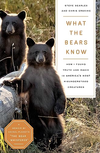 What the Bears Know: How I Found Truth and Magic in America's Most Misunderstood Creatures-A Memoir by Animal Planet's "The Bear Whisperer
What the Bears Know: How I Found Truth and Magic in America's Most Misunderstood Creatures-A Memoir by Animal Planet's "The Bear Whisperer