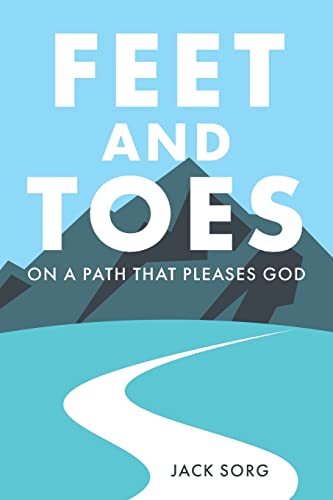 Feet and Toes: On a Path That Pleases God (Paperback or Softback)