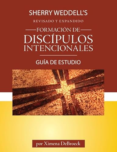 Formación de Discípulos Intencionales Guía de Estudio Edición Revisada (Spanish Edition)
Formación de Discípulos Intencionales Guía de Estudio Edición Revisada (Spanish Edition)