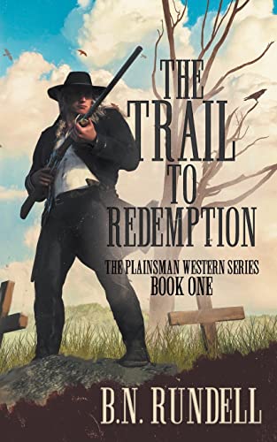 The Trail to Redemption: A Classic Western Series (Plainsman Western Series)
