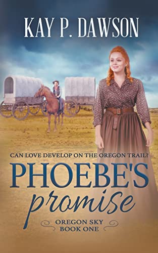 Phoebe's Promise: A Historical Christian Romance (Oregon Sky)