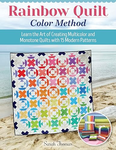 Rainbow Quilt Color Method : Learn the Art of Creating Multicolor and Monotone Quilts With 15 Modern Patterns
Rainbow Quilt Color Method : Learn the Art of Creating Multicolor and Monotone Quilts With 15 Modern Patterns