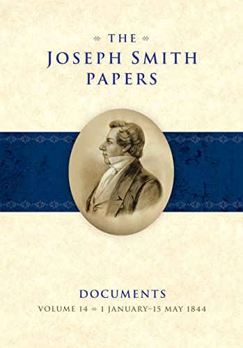 The Joseph Smith Papers, Documents, Volume 14 1 January15 May 1844