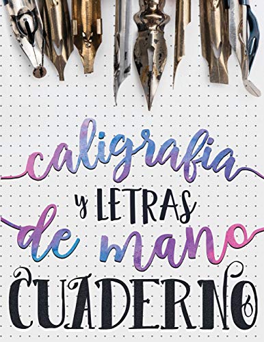 Caligrafia y Letras de Mano: Cuaderno: Más de 100 páginas para practicar caligrafía y lettering (Serie de Artesania)
Caligrafia y Letras de Mano: Cuaderno: Más de 100 páginas para practicar caligrafía y lettering (Serie de Artesania)