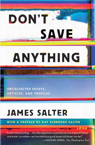 Don't Save Anything: Uncollected Essays, Articles, and Profiles