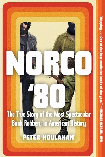 Norco '80: The True Story of the Most Spectacular Bank Robbery in American History
Norco '80: The True Story of the Most Spectacular Bank Robbery in American History