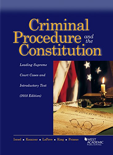 Criminal Procedure and the Constitution, Leading Supreme Court Cases and Introductory Text
Criminal Procedure and the Constitution, Leading Supreme Court Cases and Introductory Text
