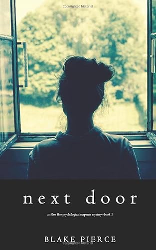 Next Door (A Chloe Fine Psychological Suspense Mystery-Book 1)