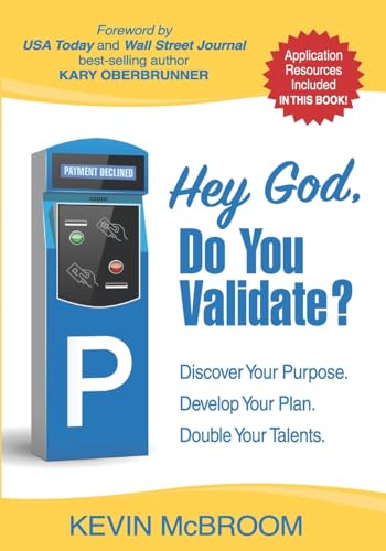 Hey God, Do You Validate: Discover Your Purpose. Develop Your Plan. Double Your Talents.
Hey God, Do You Validate: Discover Your Purpose. Develop Your Plan. Double Your Talents.