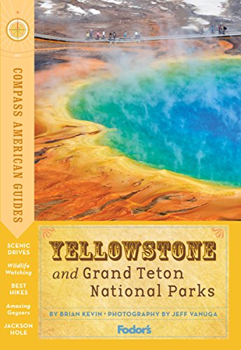 Compass American Guides: Yellowstone and Grand Teton National Parks (Full-color Travel Guide)
Compass American Guides: Yellowstone and Grand Teton National Parks (Full-color Travel Guide)