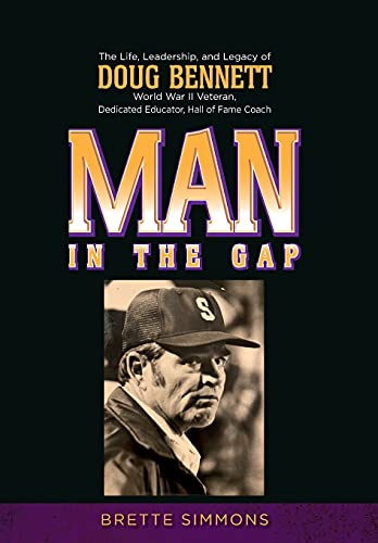Man in the Gap: The Life, Leadership, and Legacy of Doug Bennett