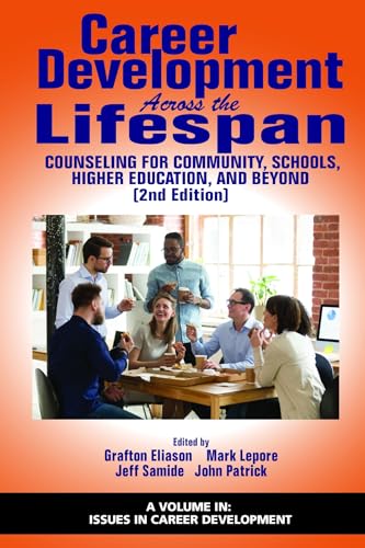 Career Development Across the Lifespan : Counseling for Community, Schools, Higher Education, and Beyond
Career Development Across the Lifespan : Counseling for Community, Schools, Higher Education, and Beyond