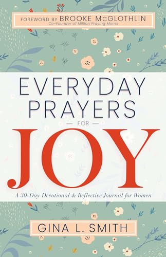 Everyday Prayers for Joy: A 30-Day Devotional & Reflective Journal for Women
Everyday Prayers for Joy: A 30-Day Devotional & Reflective Journal for Women