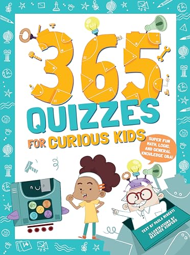 365 Quizzes for Curious Kids : Super Fun Math, Logic and General Knowledge Q&a
365 Quizzes for Curious Kids : Super Fun Math, Logic and General Knowledge Q&a