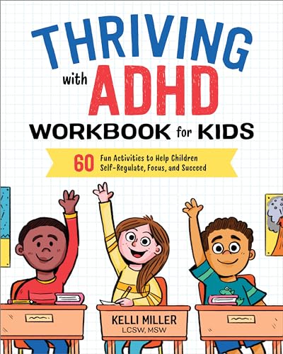 Thriving With ADHD Workbook for Kids : 60 Fun Activities to Help Children Self-regulate, Focus, and Succeed
Thriving With ADHD Workbook for Kids : 60 Fun Activities to Help Children Self-regulate, Focus, and Succeed