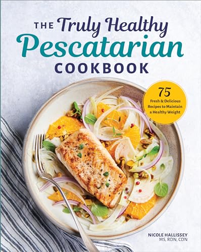 The Truly Healthy Pescatarian Cookbook: 75 Fresh Delicious Recipes to Maintain a Healthy Weight
The Truly Healthy Pescatarian Cookbook: 75 Fresh Delicious Recipes to Maintain a Healthy Weight