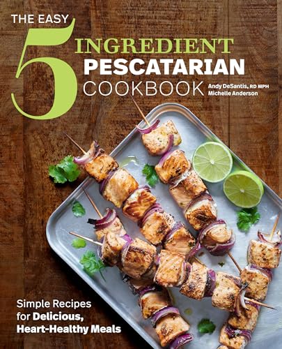 The Easy 5-Ingredient Pescatarian Cookbook: Simple Recipes for Delicious, Heart-Healthy Meals
The Easy 5-Ingredient Pescatarian Cookbook: Simple Recipes for Delicious, Heart-Healthy Meals