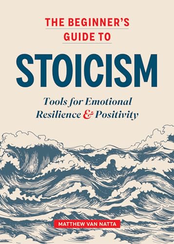 The Beginner's Guide to Stoicism: Tools for Emotional Resilience and Positivity
The Beginner's Guide to Stoicism: Tools for Emotional Resilience and Positivity